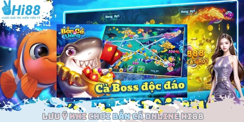 Lưu ý khi chơi bắn cá Online Hi88