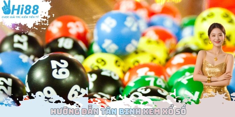 Hướng dẫn tân binh xem xổ số